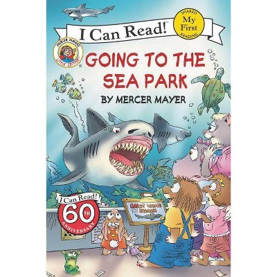 Going to the Sea Park -  (My First I Can Read) by Mercer Mayer (Paperback)