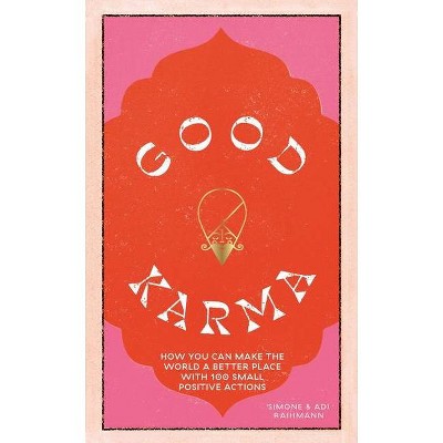 Good Karma - by  Simone Raihmann & Adi Raihmann (Hardcover)