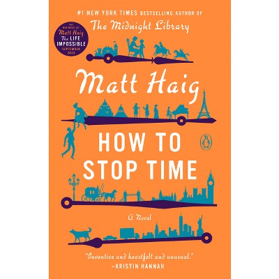 How to Stop Time - by  Matt Haig (Paperback)