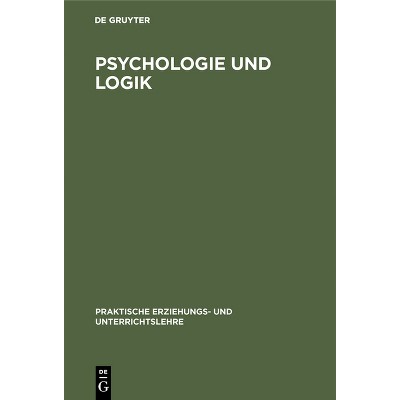 Psychologie Und Logik - (Praktische Erziehungs- Und Unterrichtslehre) 3rd Edition by  Albert Fritz & Karl Böhm (Hardcover)