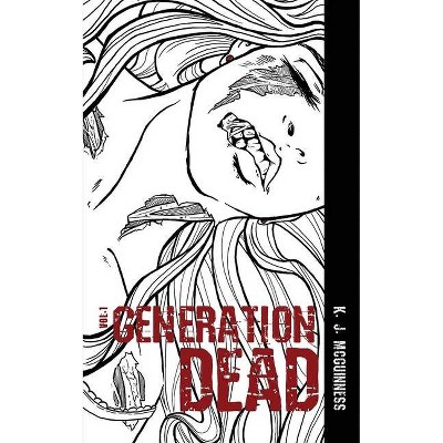 Generation Dead - by  K J McGuinness (Paperback)