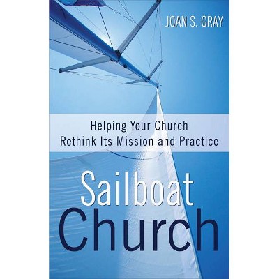 Sailboat Church - by  Joan S Gray (Paperback)