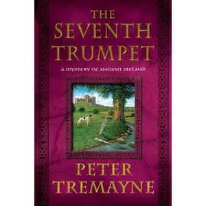 The Seventh Trumpet - (Mysteries of Ancient Ireland) by  Peter Tremayne (Paperback) - 1 of 1