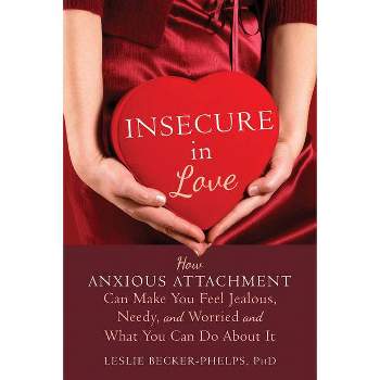 Insecure in Love - by  Leslie Becker-Phelps (Paperback)