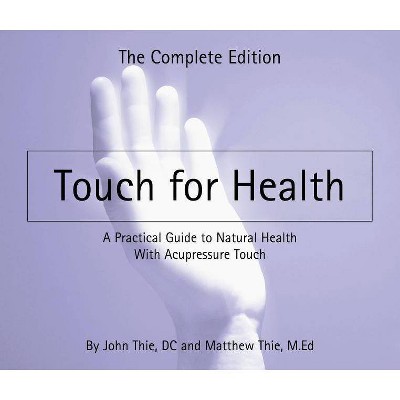 Touch for Health - by  John Thie & Matthew Thie (Paperback)