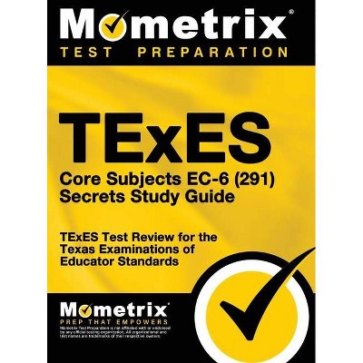 TExES Core Subjects EC-6 (291) Secrets Study Guide - by  Mometrix Texas Teacher Certification T (Hardcover)