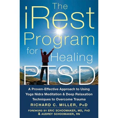 The Irest Program for Healing Ptsd - by  Richard C Miller (Paperback)