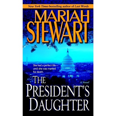 The President's Daughter - by  Mariah Stewart (Paperback)
