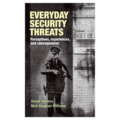 Everyday security threats - by  Daniel Stevens & Nick Vaughan-Williams (Paperback)