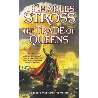 The Trade of Queens - (Merchant Princes) by  Charles Stross (Paperback)