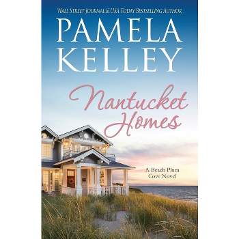 Nantucket Homes - by  Pamela M Kelley (Paperback)