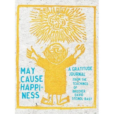 May Cause Happiness - by  David Steindl-Rast (Paperback)