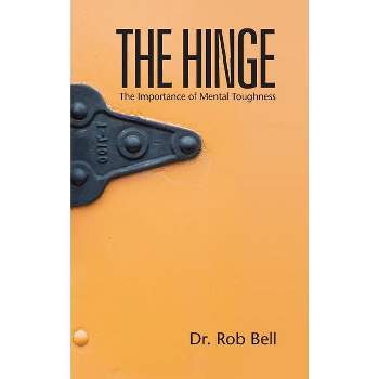 The Hinge - by  Rob Bell (Hardcover)