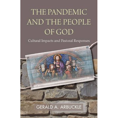 The Pandemic and the People of God - by  Gerald a Arbuckle (Paperback)