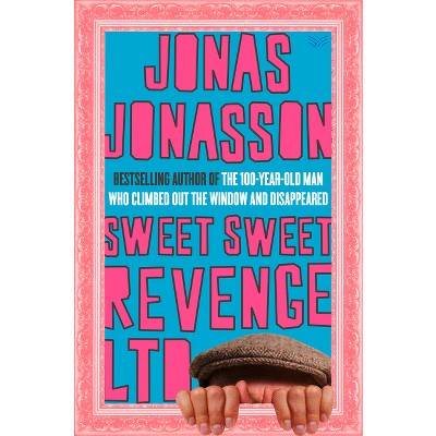Sweet Sweet Revenge Ltd - by Jonas Jonasson
