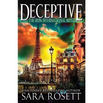 Deceptive - (On the Run) 2nd Edition by  Sara Rosett (Paperback)