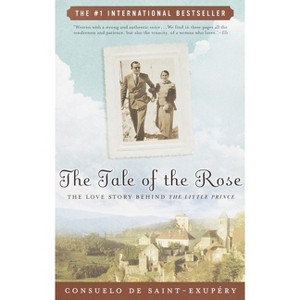 The Tale of the Rose - by  Consuelo de Saint-Exupery (Paperback) - 1 of 1