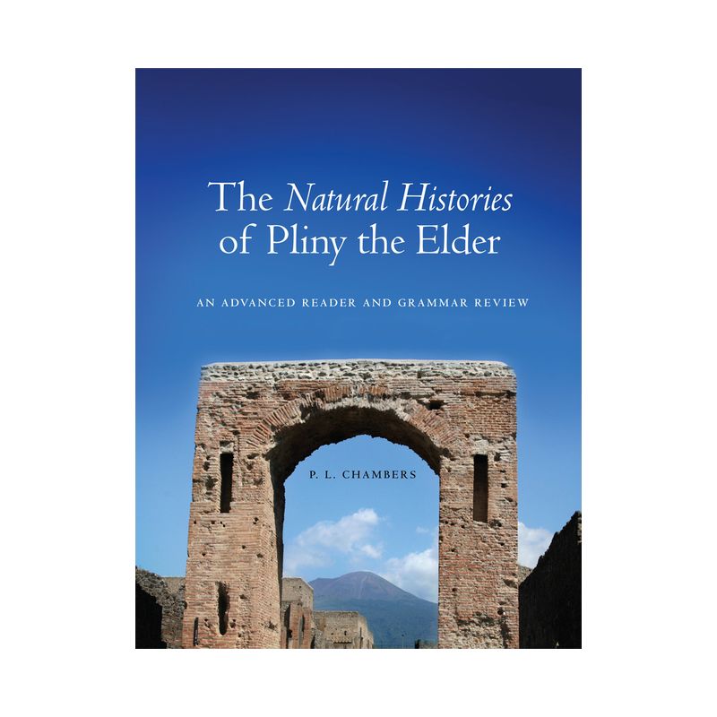 The Natural Histories of Pliny the Elder - by  P L Chambers (Paperback), 1 of 2