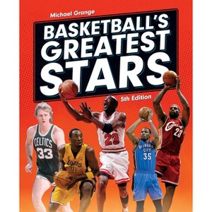 Basketball's Greatest Stars - 5th Edition by  Michael Grange (Hardcover) - 1 of 1