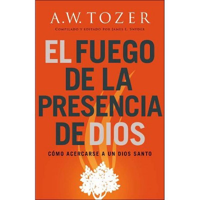 El fuego de la presencia de Dios - (Paperback)