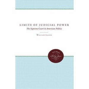 The Limits of Judicial Power - by  William Lasser (Paperback) - 1 of 1