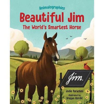 Beautiful Jim - (Animalographies) by  Jodie Parachini (Hardcover)