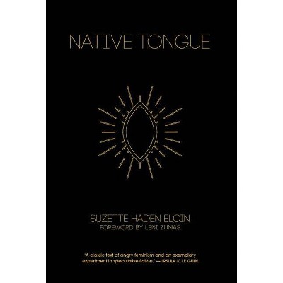 Native Tongue - by  Suzette Haden Elgin (Paperback)