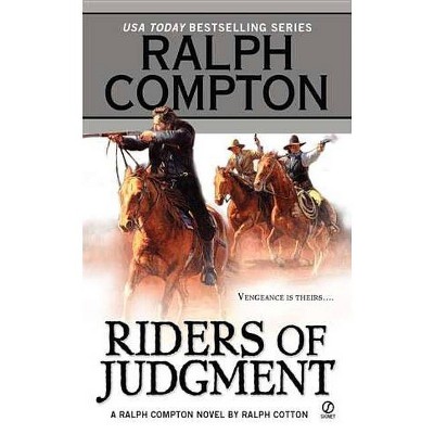 Ralph Compton Riders of Judgment - (A Rough Justice Western) by  Ralph Cotton & Ralph Compton (Paperback)