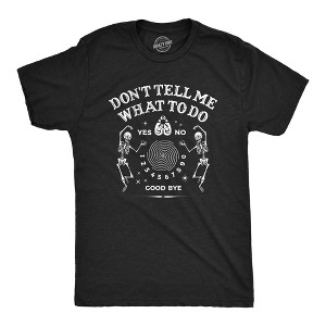 Mens Dont Tell Me What To Do T Shirt Funny Spirit Board Joke Tee For Guys - Crazy Dog Men's T Shirt - 1 of 4