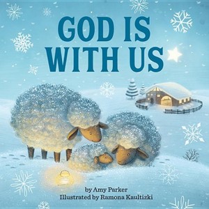 God Is with Us - by  Amy Parker (Board Book) - 1 of 1