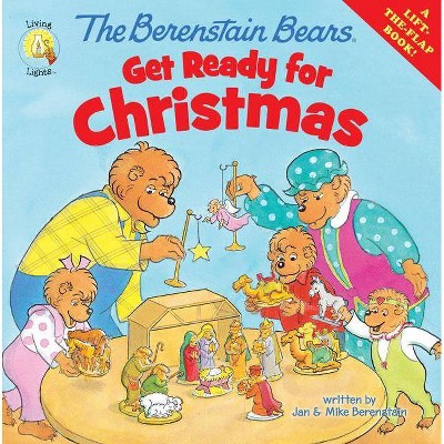 The Berenstain Bears Get Ready for Christmas - (Berenstain Bears/Living Lights: A Faith Story) by  Jan Berenstain & Mike Berenstain (Paperback)