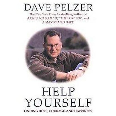 Help Yourself - by  Dave Pelzer (Paperback)