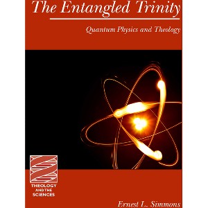 The Entangled Trinity - (Theology and the Sciences) by  Ernest L Simmons (Paperback) - 1 of 1