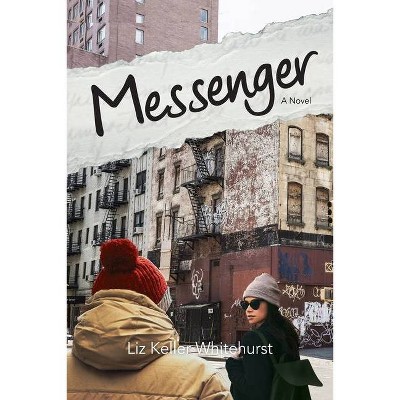 Messenger - by  Liz Keller Whitehurst (Paperback)