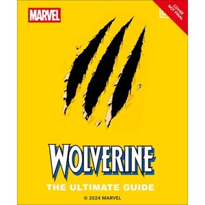 Wolverine the Ultimate Guide - by  DK (Hardcover) - 1 of 1