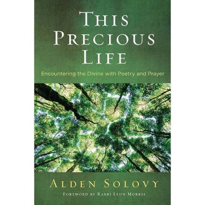 This Precious Life - by  Alden Solovy (Paperback)