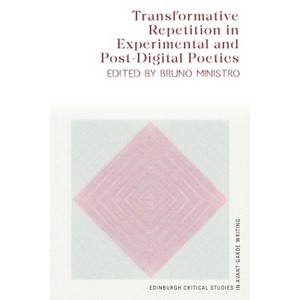 Transformative Repetition in Experimental and Post-Digital Poetics - (Edinburgh Critical Studies in Avant-Garde Writing) (Hardcover) - 1 of 1