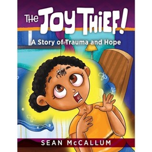 The Joy Thief - by  Sean McCallum (Paperback) - 1 of 1