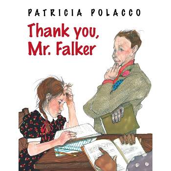 Thank You, Mr. Falker - by  Patricia Polacco (Hardcover)