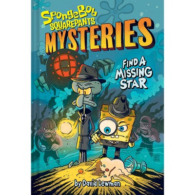 Find A Missing Star (spongebob Squarepants Mysteries #1) - By Nickelodeon &  David Lewman (hardcover) : Target