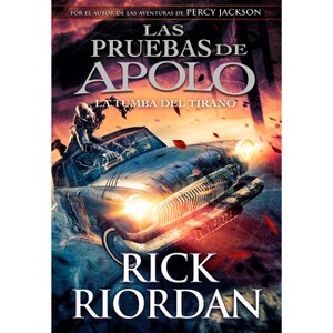 La Tumba del Tirano / The Tyrant's Tomb - (Las Pruebas de Apolo) by  Rick Riordan (Hardcover) - 1 of 1