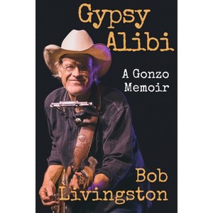 Gypsy Alibi - (Voice in the American West) by  Bob Livingston (Hardcover) - 1 of 1