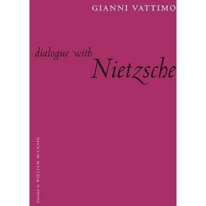Dialogue with Nietzsche - (European Perspectives: A Social Thought and Cultural Criticism) by  Gianni Vattimo (Paperback) - 1 of 1