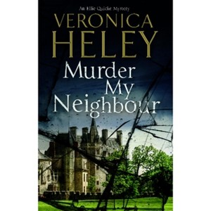 Murder My Neighbour - (Ellie Quicke Mystery) Large Print by  Veronica Heley (Hardcover) - 1 of 1