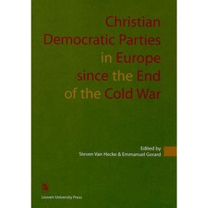 Christian Democratic Parties in Europe Since the End of the Cold War - (Kadoc Studies on Religion, Culture and Society) (Paperback) - 1 of 1