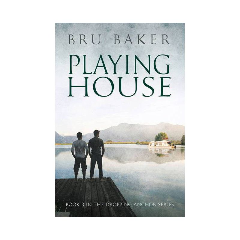Playing House - (Dropping Anchor) by  Bru Baker (Paperback), 1 of 2