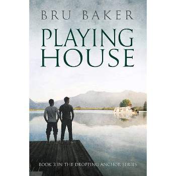 Playing House - (Dropping Anchor) by  Bru Baker (Paperback)
