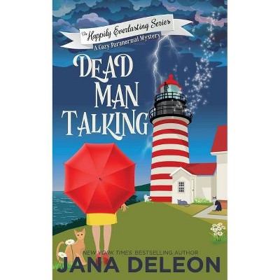 Dead Man Talking - (Happily Everlasting) by  Jana DeLeon (Paperback)