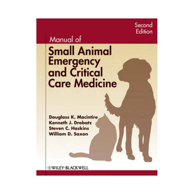 Manual Small An Emer and CC - 2nd Edition by  Douglass K Macintire & Kenneth J Drobatz & Steven C Haskins & William D Saxon (Paperback), 1 of 2
