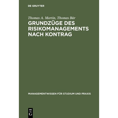 Grundzüge des Risikomanagements nach KonTraG - (Managementwissen Für Studium Und Praxis) by  Thomas A Martin & Thomas Bär (Hardcover)
